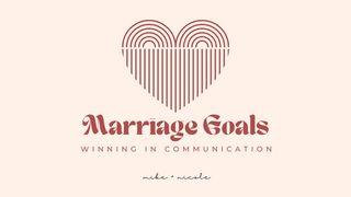 Marriage Goals - Winning in Communication